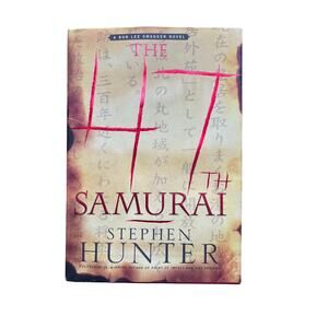 The 47th Samurai by Stephen Hunter Hardcover Book